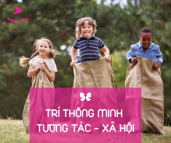ĐỂ BÉ PHÁT TRIỂN TRÍ THÔNG MINH TƯƠNG TÁC - XÃ HỘI