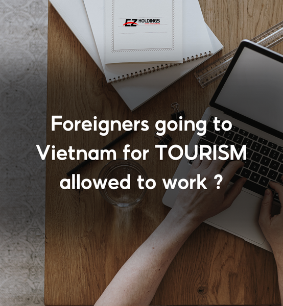 Are Foreigners Going To Vietnam For Tourism Allowed To Work?