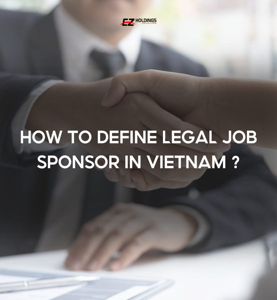 How to Define Legal Job Sponsor in Vietnam ?