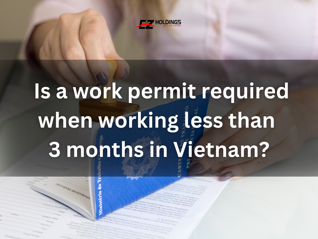 Is a work permit required when working less than 3 months in Vietnam ?
