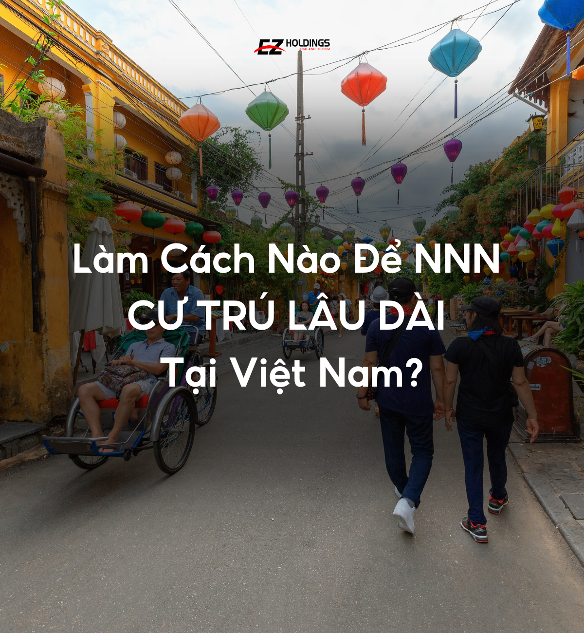 Làm Cách Nào Để Người Nước Ngoài Có Thể Cư Trú Lâu Dài Tại Việt Nam ...