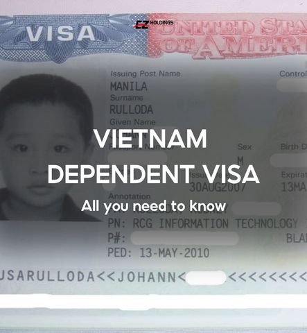 VIETNAM DEPENDENT VISA - All you need to know