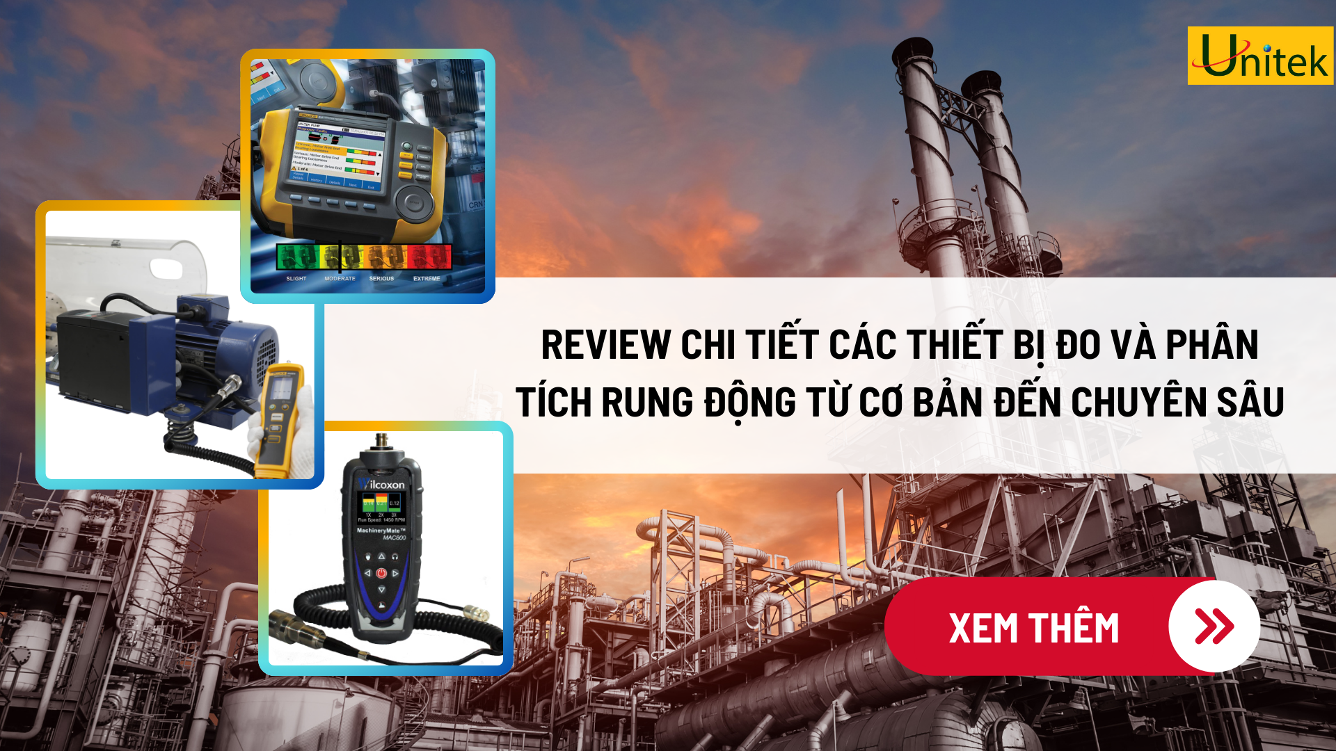 REVIEW CHI TIẾT CÁC THIẾT BỊ ĐO VÀ PHÂN TÍCH RUNG ĐỘNG TỪ CƠ BẢN ĐẾN CHUYÊN SÂU
