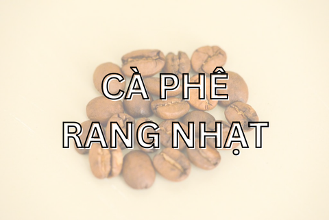 Tìm hiểu về cà phê rang nhạt