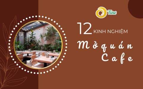 Tổng hợp 12+ kinh nghiệm mở quán Cafe thành công mà bạn cần phải biết