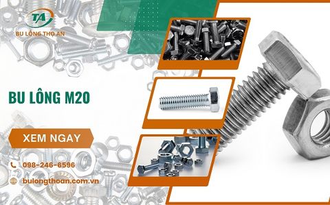 Bu Lông M20: Giá Tốt, Chất Lượng Cao Cho Các Công Trình