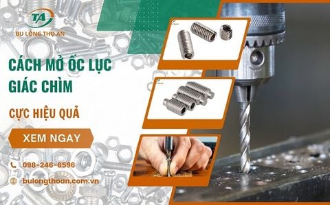 Mách bạn cách mở ốc lục giác chìm hiệu quả