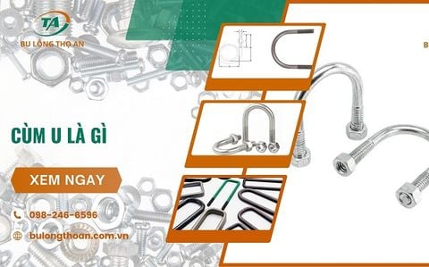 Cùm u là gì, cấu tạo và thông số kỹ thuật