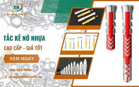 Tắc kê nở nhựa là gì ? Phân loại và báo giá mới nhất 2025