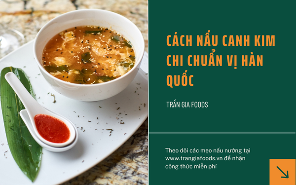 Cách nấu canh kim chi chuẩn vị Hàn Quốc