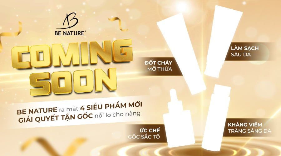 [Coming soon] Be Nature ra mắt 4 siêu phẩm chất lượng và ưu Việt!