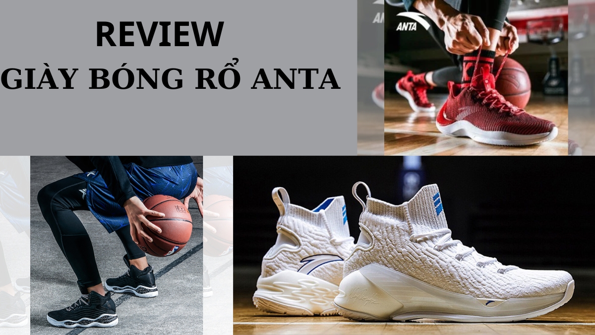 10 giày bóng rổ Anta tốt nhất 2024