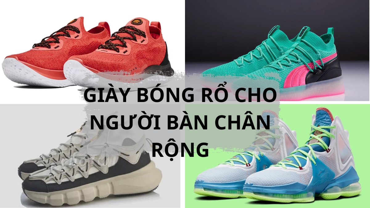 [TOP10] đôi giày bóng rổ tốt nhất cho người bàn chân rộng năm 2024.