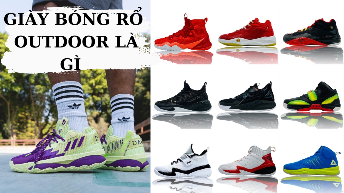 Giày bóng rổ outdoor là gì - những điều bạn nên biết về giày bóng rổ