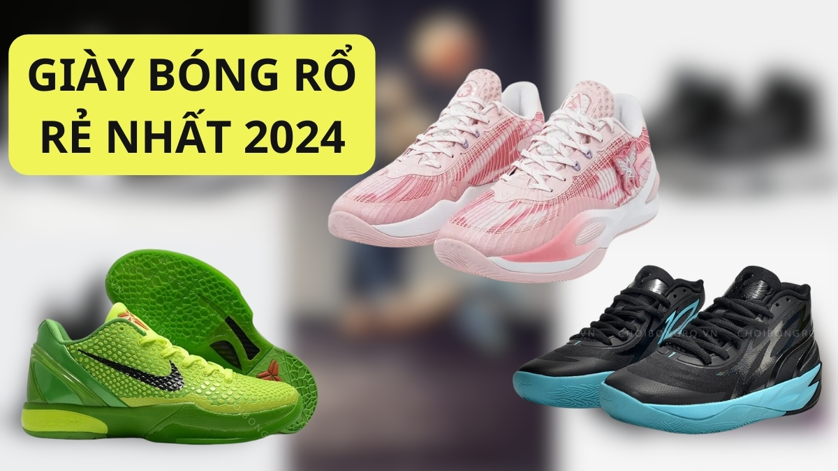 Giày bóng rổ rẻ nhất 2024: chinh phục đam mê