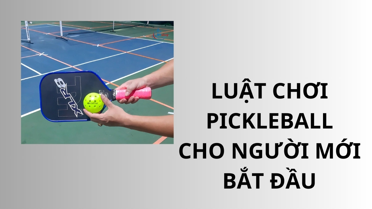 Luật chơi Pickleball cho người mới bắt đầu: 7 luật chơi cơ bản