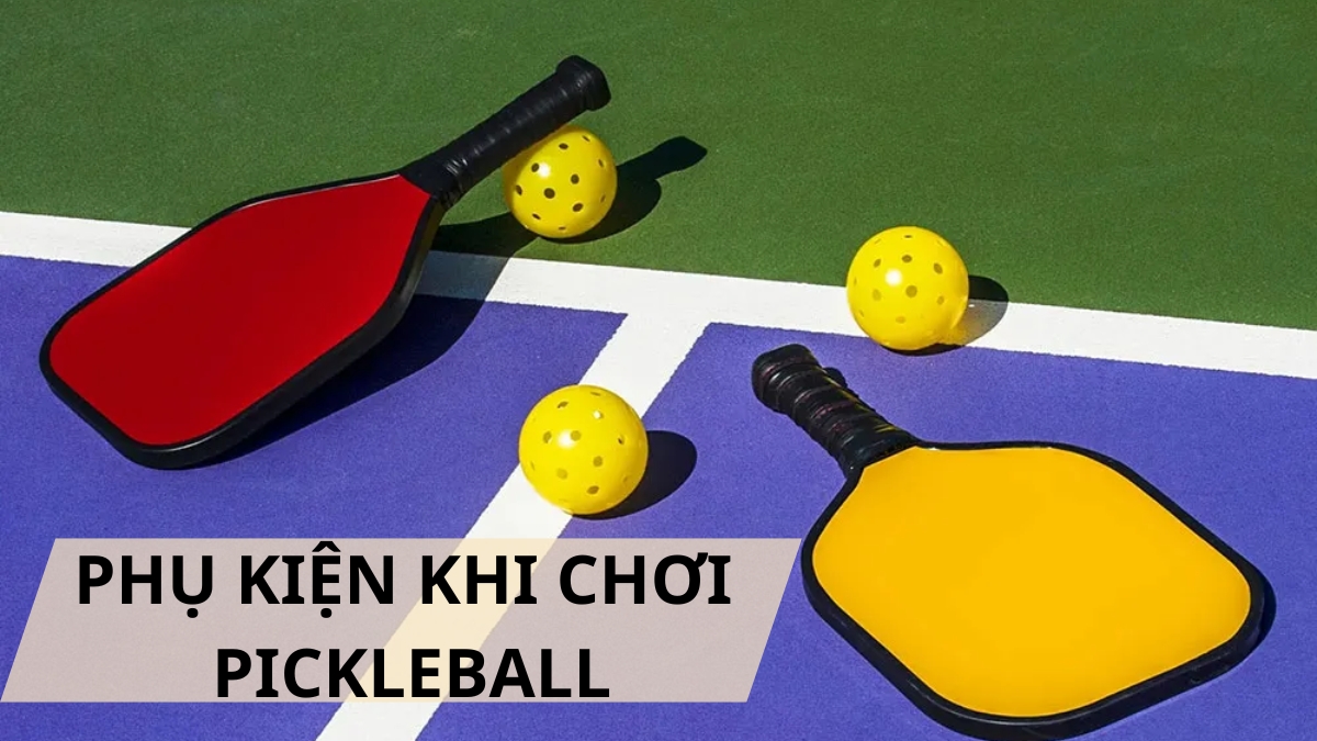 6 phụ kiện cần thiết khi chơi Pickleball cho người mới bắt đầu