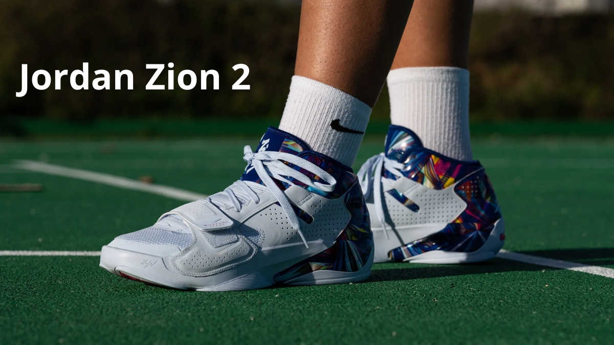 Review giày bóng rổ Jordan Zion 2: Sự kết hợp hoàn hảo giữa sức mạnh và linh hoạt
