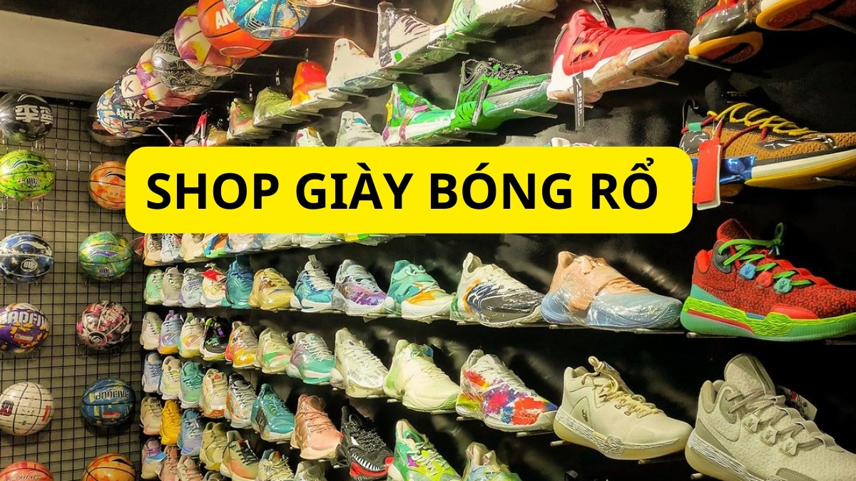 Top 10 shop giày bóng rổ uy tín Hà Nội bạn không nên bỏ qua