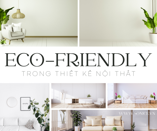 PHONG CÁCH ECO-FRIENDLY TRONG SỬ DỤNG NỘI THẤT