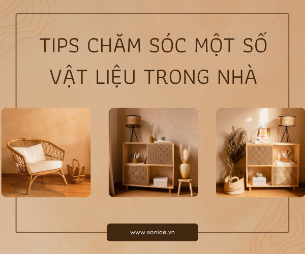 TIPS CHĂM SÓC MỘT SỐ VẬT LIỆU TRONG NHÀ