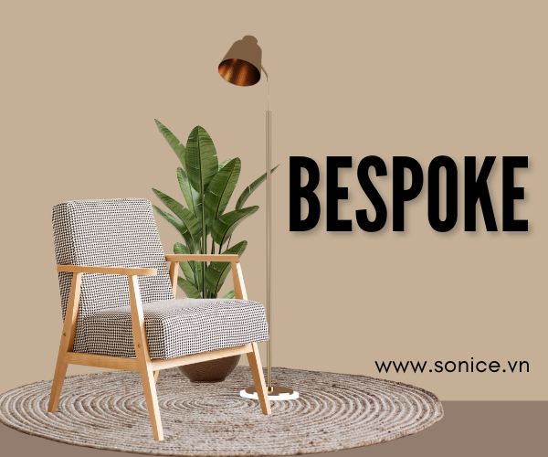 BESPOKE LÀ GÌ VÀ ĐƯỢC ÁP DỤNG THẾ NÀO TRONG THIẾT KẾ NỘI THẤT?