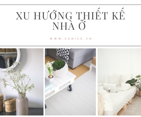 MỘT SỐ XU HƯỚNG THIẾT KẾ NHÀ Ở HIỆN NAY