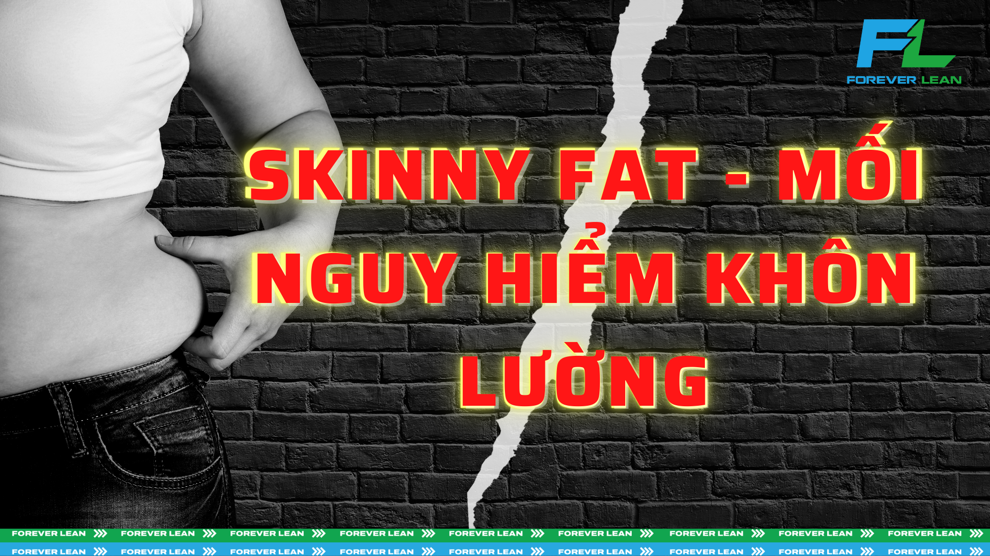 SKINNY FAT - MỖI NGUY HIỂM KHÔN LƯỜNG