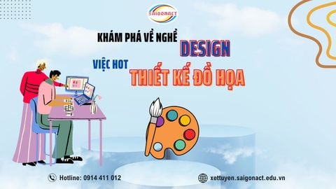 KHÁM PHÁ VỀ NGHỀ DESIGN VIỆC HOT THIẾT KẾ ĐỒ HỌA