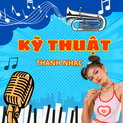 8 KỸ THUẬT THANH NHẠC CƠ BẢN CẦN BIẾT