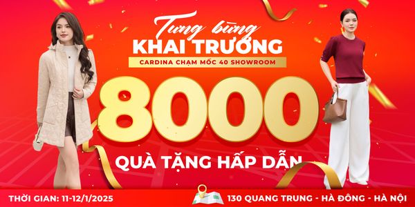 [HOT] Cardina Khai Trương Showroom Thứ 40 - 8000 QUÀ TẶNG VÀ ƯU ĐÃI SẬP SÀN CHỜ ĐÓN BẠN!