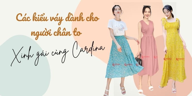 Các kiểu váy dành cho người chân to giúp đôi chân thon gọn