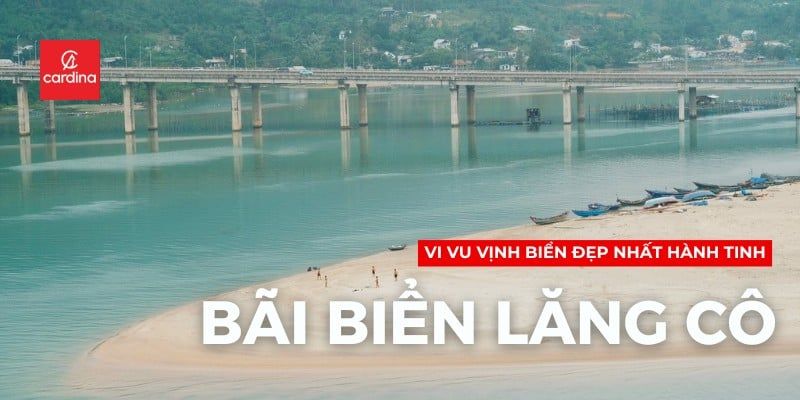Lên Kế Hoạch Vi Vu Bãi Biển Lăng Cô: Vịnh Biển Đẹp Nhất Hành Tinh