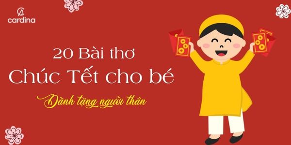 20+ Bài thơ chúc Tết cho bé dành tặng ông bà, bố mẹ đầy ý nghĩa 2026