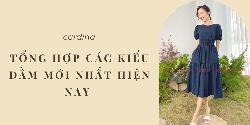 Tổng hợp các kiểu đầm mới nhất hiện nay – Mẫu váy hot 2022 không thể bỏ lỡ