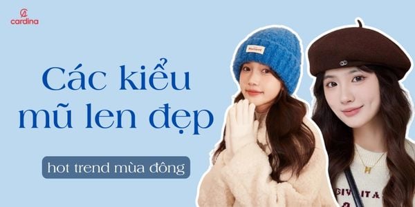 Top 15+ Các Kiểu Mũ Len Đẹp Hot Trend Mùa Đông 2026