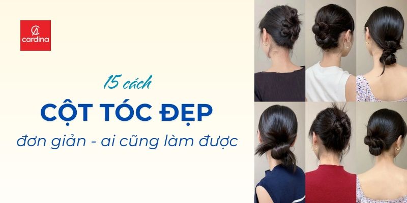 15 Cách Cột Tóc Đẹp Mà Đơn Giản Ai Cũng Làm Được Trong 3 Phút