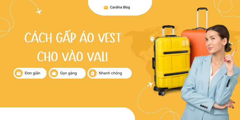 Hướng dẫn cách gấp áo vest cho vào vali không bị nhăn đơn giản