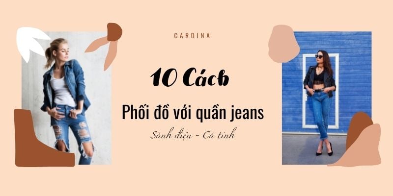 10+ Cách phối đồ với quần jeans sành điệu chuẩn Sao Hàn cho nàng