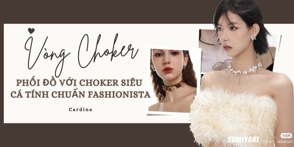 Choker là gì? Tips phối đồ với vòng cổ choker cá tính, cuốn hút cho nàng
