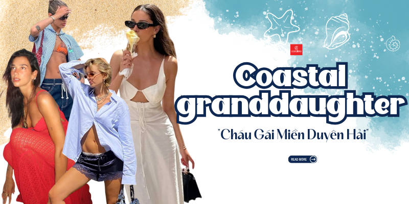 Coastal granddaughter – Bí Quyết Mặc Đẹp Tinh Tế Theo Chuẩn 