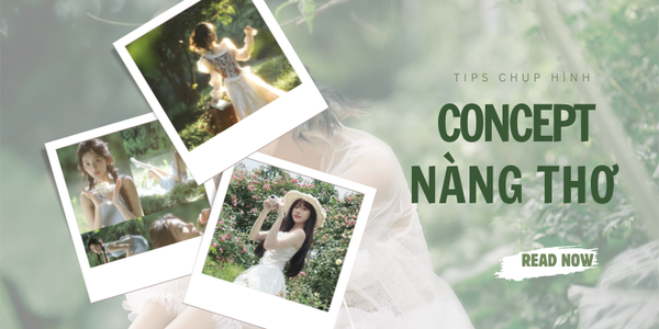 10 + ý tưởng chụp ảnh concept nàng thơ hot nhất 2026