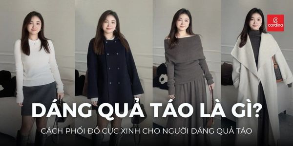 Dáng quả táo là gì? Cách phối đồ cực xinh cho người dáng quả táo