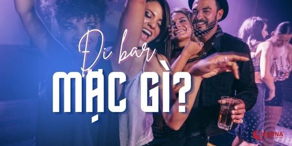 Đi bar mặc gì? Gợi ý outfits đi bar cực chất cho các bạn trẻ