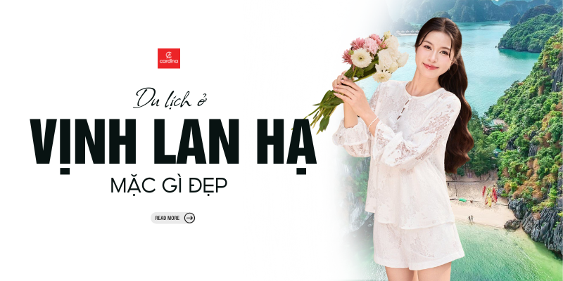Đi Vịnh Lan Hạ mặc gì? Top +20 gợi ý phối đồ cực chất cho nàng hè 2025
