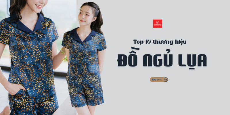 Top 10 Thương Hiệu Đồ Ngủ Lụa Đẹp, Chất Lượng, Giá Ưu Đãi Nhất Hà Nội