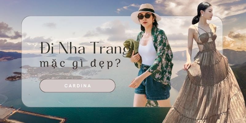 Đi Nha Trang nên mặc gì đẹp? 20 Outfits TRENDY + ẤN TƯỢNG cho nàng