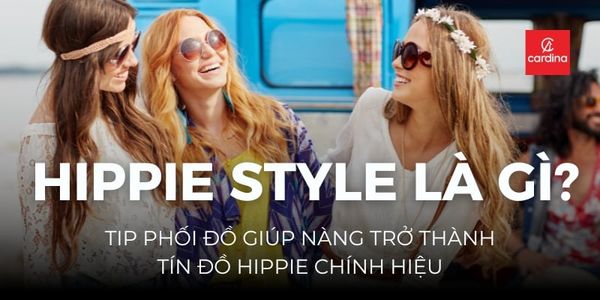 Hippie style là gì? Tip phối đồ giúp nàng trở thành tín đồ Hippie chính hiệu