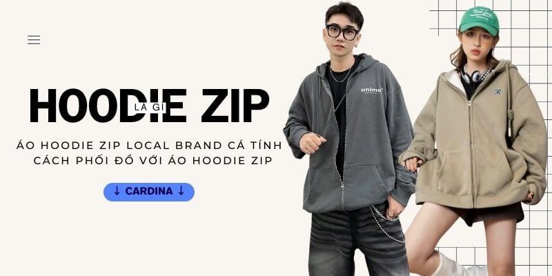 Áo hoodie zip là gì? Top 10 thương hiệu áo hoodie zip local brand cá tính