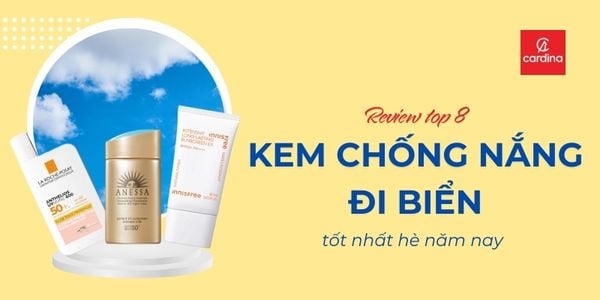 Review Chi Tiết Top 8 Kem Chống Nắng Đi Biển Tốt Nhất Cho Hè 2026